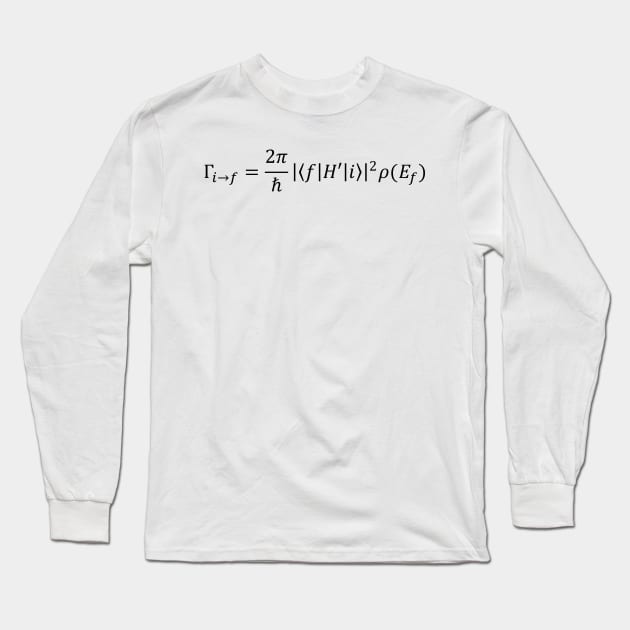 Fermi's golden rule of quantum perturbation theory Long Sleeve T-Shirt by ScienceCorner